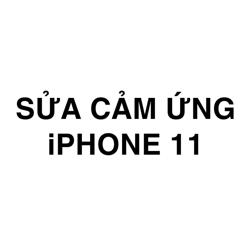 Sửa cảm ứng iPhone 11