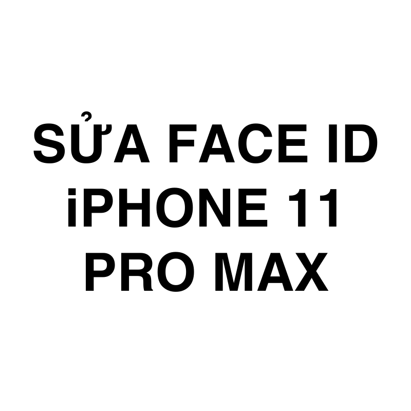 Sửa Face ID  iPhone 11 Pro  Max